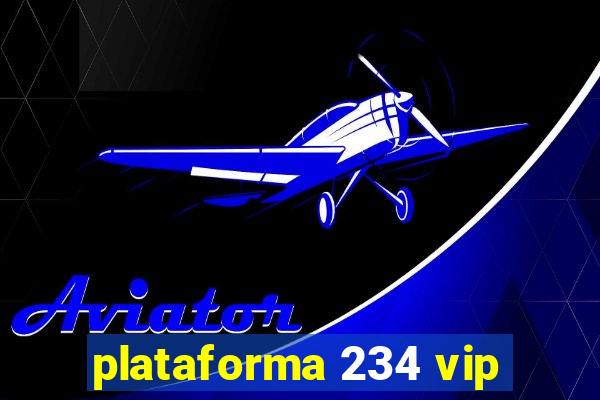 plataforma 234 vip